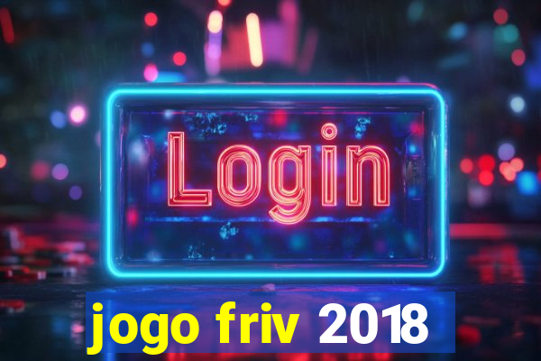 jogo friv 2018
